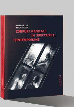 Corpuri radicale in spectacole contemporane