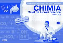 Chimia. Caiet de lucrari practice. Clasa a 10-a