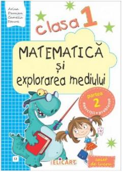 Matematica si explorarea mediului. Caiet de lucru. Clasa I. Partea a II-a (E2)