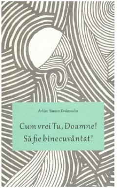 Cum vrei Tu, Doamne! Sa fie binecuvantat!