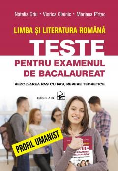 Limba si literatura romana. Teste pentru BAC. Profil umanist