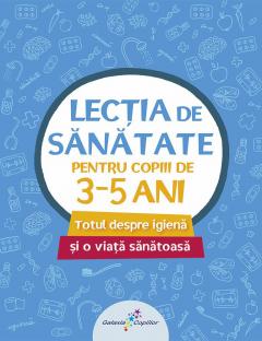 LECTIA DE SANATATE 1-PENTRU COPIII DE  3-5 ANI