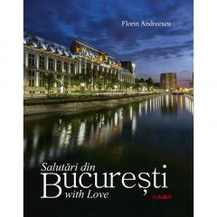 Salutari din Bucuresti with Love