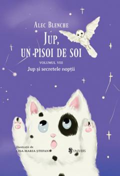 ALEC BLENCHE / JUP, UN PISOI DE SOI – VOLUMUL VIII – JUP ?I SECRETELE NOP?II