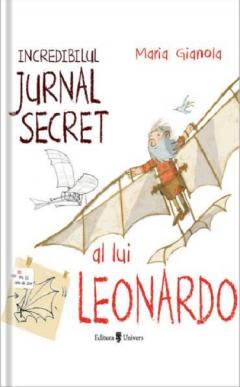 Incredibilul jurnal secret al lui Leonardo