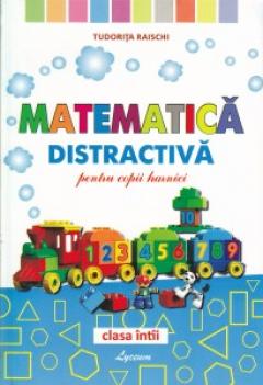 Matematica distractiva pentru copii harnici - clasa 1