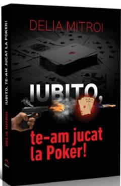 Iubito, te-am jucat la Poker! 