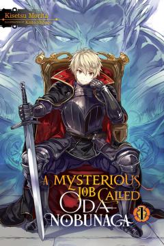 A Mysterious Job Called Oda Nobunaga (Light Novel) - Volume 1