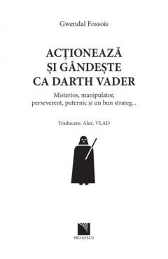 Actioneaza si gandeste ca Darth Vader