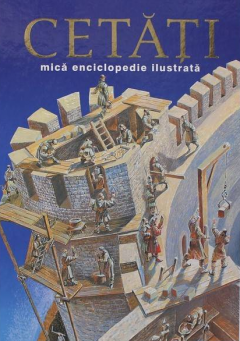 Cetati - Mica Enciclopedie Ilustrata# 9789975614962