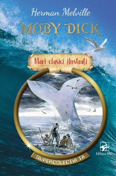 Mari clasici ilustrati. Moby Dick