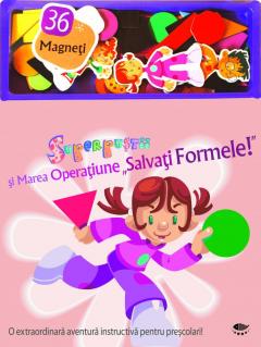 Superpuștii și Marea Operațiune ”Salvați Formele!”