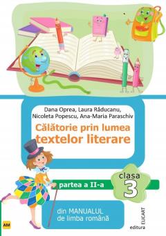 Calatorie prin lumea textelor literare - Clasa 3 Partea 2 (AM)