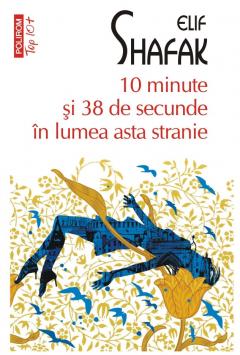 10 minute si 38 de secunde in lumea asta stranie