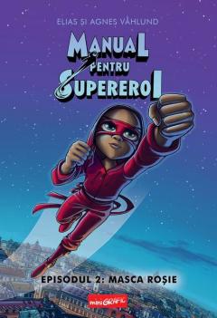 Manual pentru Supereroi - Volumul 2. Masca rosie