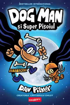 Dog Man si Super Pisoiul
