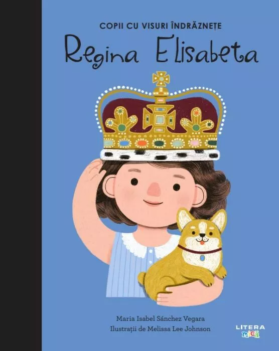 Copii cu visuri indraznete. REGINA ELISABETA.