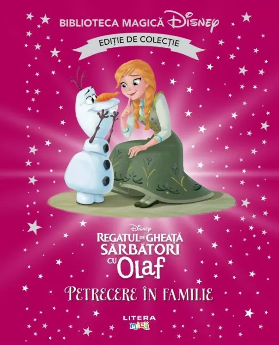 Biblioteca magica. DISNEY. SARBATORI CU OLAF. PETRECERE IN FAMILIE. Editie de colectie