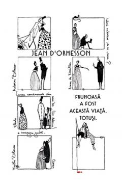 Frumoasa a fost aceasta viata. Totusi