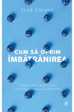 Cum sa oprim imbatranirea