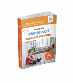 Pedagogia Montessori explicata parintilor