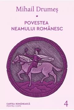 Povestea neamului romanesc - Volumul 4