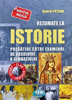 Rezumate la Istorie. Pregatire catre examenul de absolvire a gimnaziului
