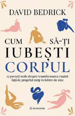 Cum sa-ti iubesti corpul