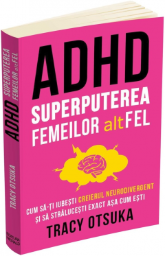 ADHD. Superputerea femeilor altfel