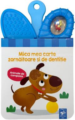Mica mea carte zornaitoare si de dentitie. Animale de companie