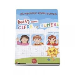 Ma pregatesc pentru scoala! Invat despre cifre si numere