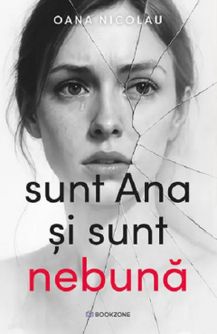 Sunt Ana si sunt nebuna