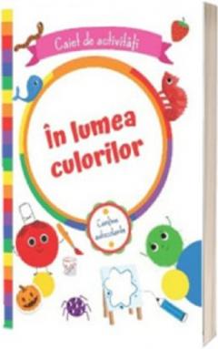 In lumea culorilor. Caiet de activitati