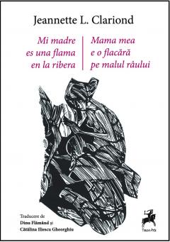 Mama mea este o flacara pe malul raului - Editie bilingva (RO-ESP)