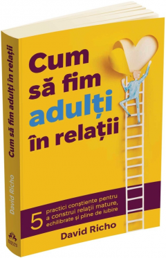 Cum sa fim adulti in relatii