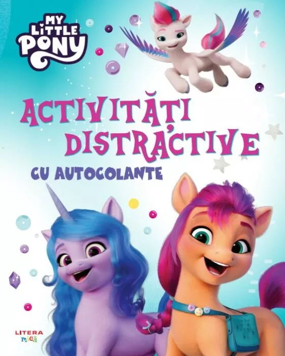 MY LITTLE PONY. Activitati distractive cu autocolante