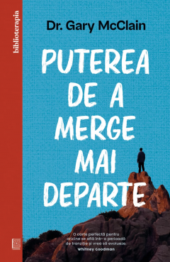 Puterea de a merge mai departe