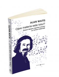 Oare materia este totul? 