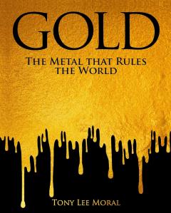 Gold: The Metal That Rules The World