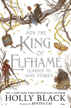 How the King of Elfhame Learned to Hate Stories