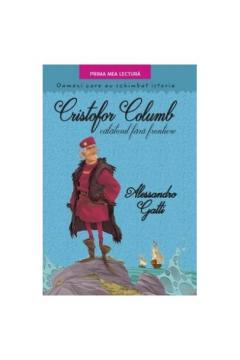 Cristofor Columb, calatorul fara frontiere. Oameni care au schimbat istoria