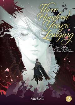 Three Hundred Years of Longing: Bu Jian Shang Xian San Bai Nian (Novel) - Volume 2