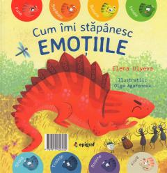 Povesti despre emotii.  De ce mi-e frica? Cum imi stapanesc emotiile