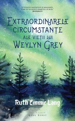 Extraordinarele circumstante ale vietii lui Weylyn Grey