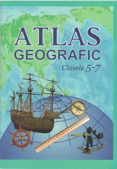 Atlas geografic. Clasele 5-7