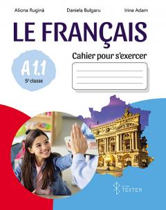 Le Francais. Cahier pour s’exercer A 1.1. 5e classe