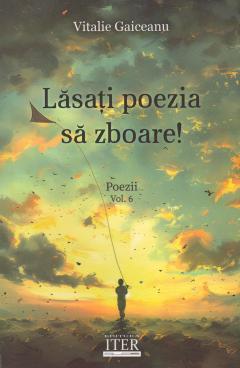 Lasati poezia sa zboare! Vol.6