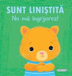 Sunt linistita, nu ma ingrijorez!