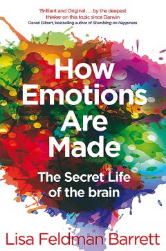 How Emotions Are Made - The Secret Life of the Brain