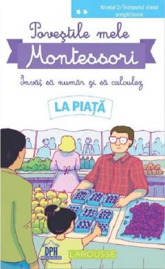 Povestile mele Montessori - Invat sa numar si sa calculez